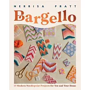 Bargello: A Modern Guide to Needlepoint