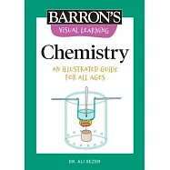 Visual Learning: Chemistry: An Illustrated Guide for All Ages
