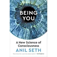 Being You: A New Science of Consciousness