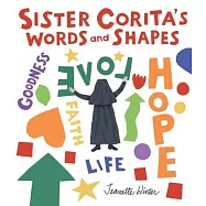 Sister Corita’’s Words and Shapes