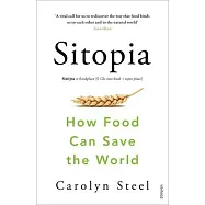 Sitopia: How Food Can Save the World