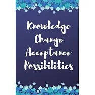 Knowledge, Change, Acceptance, Possibilities Notebook