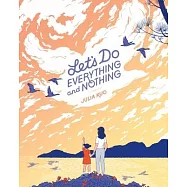 Let’’s Do Everything and Nothing