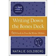 Writing Down the Bones Deck: 60 Cards to Free the Writer Within