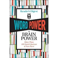 Reader&rsquo;&rsquo;s Digest Word Power Is Brain Power: 100 Quick Quizzes and Fun Facts