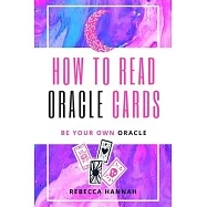How to Read Oracle Cards: Be Your Own Oracle