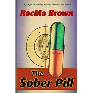 The Sober Pill: A fast paced blend of mystery, suspense and action.