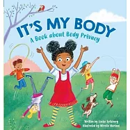 It’’s My Body: A Book about Body Privacy for Young Children