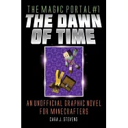The Dawn of Time, 1: An Unofficial Graphic Novel for Minecrafters
