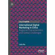International Digital Marketing in China: Regional Characteristics and Global Challenges