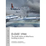 D-Day 1944: The Deadly Failure of Allied Heavy Bombing on June 6