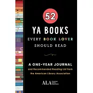 52 YA Books Every Book Lover Should Read: A One Year Journal and Recommended Reading List from the American Library
