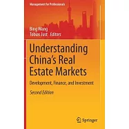 Understanding China&rsquo;&rsquo;s Real Estate Markets: Development, Finance, and Investment