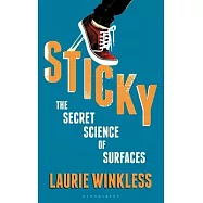 Sticky: The Secret Science of Surfaces