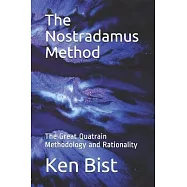 The Nostradamus Method: The Great Quatrain Methodology and Rationality