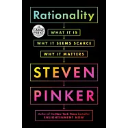 Rationality: What It Is, Why It Seems Scarce, Why It Matters