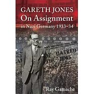 Gareth Jones: On Assignment in Nazi Germany 1933-34