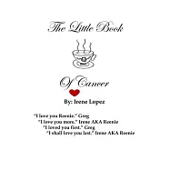 The Little Book of Cancer: By: Irene Lopez