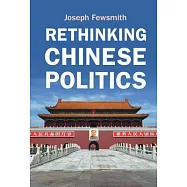 Rethinking Chinese Politics