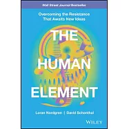 The Human Element: Overcoming the Resistance That Awaits New Ideas