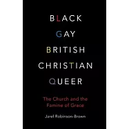 Black, Gay, British, Christian, Queer: Church and the Famine of Grace