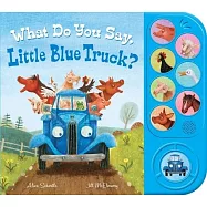 What Do You Say, Little Blue Truck? (Sound Book)