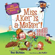 My Weirder-Est School #8: Miss Aker Is a Maker!