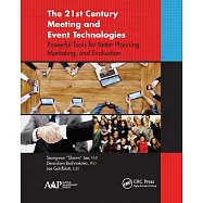 The 21st Century Meeting and Event Technologies: Powerful Tools for Better Planning, Marketing, and Evaluation