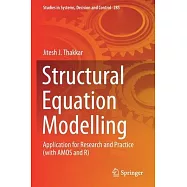 Structural Equation Modelling: Application for Research and Practice (with Amos and R)