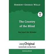 The Country of the Blind / Das Land der Blinden (mit Audio): Lesemethode von Ilya Frank - Englisch durch Spa&szlig; am Lesen