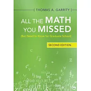 All the Math You Missed: (but Need to Know for Graduate School)