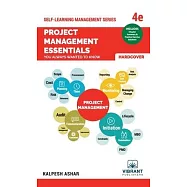 Project Management Essentials You Always Wanted To Know: 4th edition