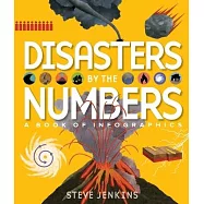 Disasters by the Numbers: A Book of Infographics