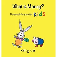 What is Money? Personal Finance for Kids: Money Management, Kids Books, Baby, Childrens, Savings, Ages 2-5