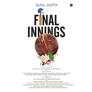 Final Innings: A Voyage Deep Into Uncharted Waters, Set In The World Of Cricket