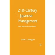 21st-Century Japanese Management: New Systems, Lasting Values