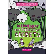 Wednesday - Forest of Secrets (Total Mayhem #3) (Library Edition)