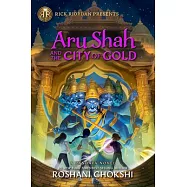 Rick Riordan Presents: Aru Shah and the City of Gold: A Pandava Novel Book 4