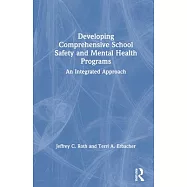 Developing Comprehensive School Safety and Mental Health Programs: An Integrated Approach