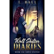 Wolf Shifter Diaries: Love United