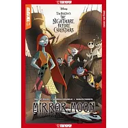 Disney Manga: Tim Burton&rsquo;s the Nightmare Before Christmas - Mirror Moon Graphic Novel