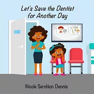 Let&rsquo;&rsquo;s Save the Dentist for Another Day