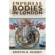 Imperial Bodies in London: Empire, Mobility, and the Making of British Medicine, 1880-1914