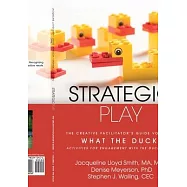 Strategic Play: The Creative Facilitator&rsquo;&rsquo;s Guide #2: What the Duck!