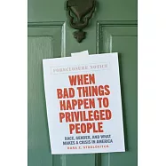 When Bad Things Happen to Privileged People: Race, Gender, and What Makes a Crisis in America