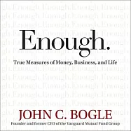Enough Lib/E: True Measures of Money, Business, and Life
