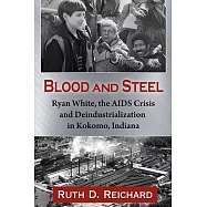 Blood and Steel: Ryan White, the AIDS Crisis and Deindustrialization in Kokomo, Indiana