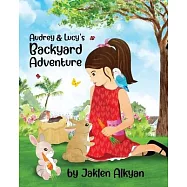 Audrey and Lucy&rsquo;&rsquo;s Backyard Adventure