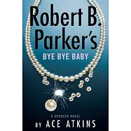 Robert B. Parker&rsquo;&rsquo;s Bye Bye Baby