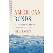 American Bonds: How Credit Markets Shaped a Nation